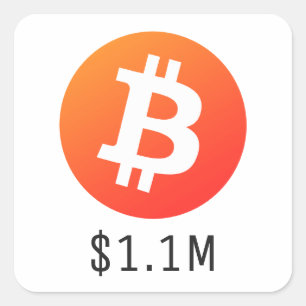 Bitcoin Price $1,100,000 ($1.1M) One Million Square Sticker