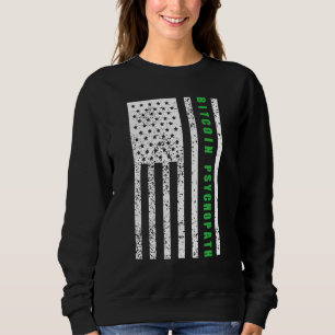 Bitcoin Psychopath Patriotism American Flag Proud Sweatshirt