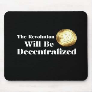 Bitcoin The Revolution Will Be Decentralized Mouse Pad