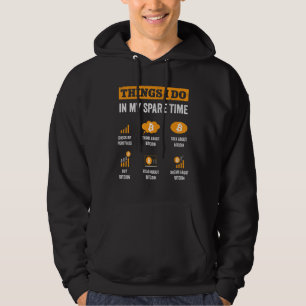 Bitcoin Things I Do In My Spare Time Funny Crypto Hoodie