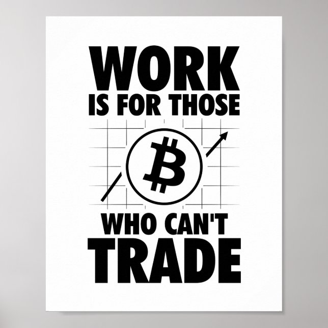 Bitcoin Trading Work | Cryptocurrency BTC Gift Poster (Front)