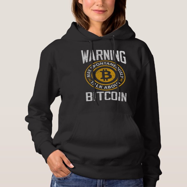 Bitcoin  Warning May Spontaneously Bitcoin BTC Cry Hoodie (Front)