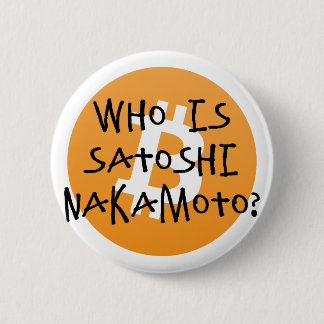Bitcoin - Who is Satoshi Nakamoto? 6 Cm Round Badge