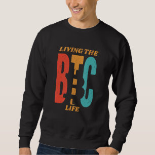 Bitcoins Gold For Bitcoiner Crypto Miner 7 Sweatshirt