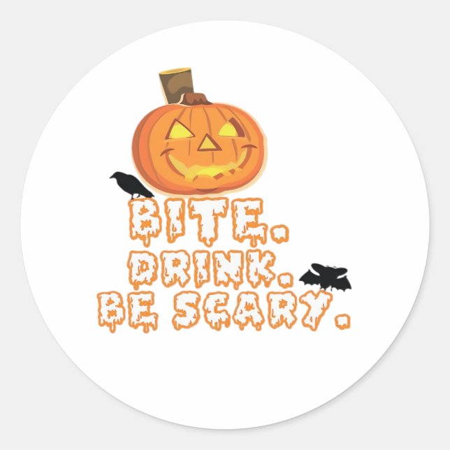 Bite Drink Be Scary Halloween Classic Round Sticker (Front)