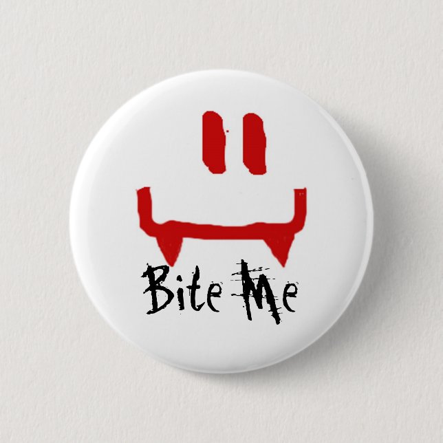 Bite Me 6 Cm Round Badge (Front)