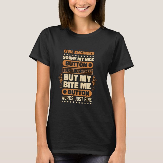 Bite Me Button Civil Engineer Design Mechanical En T-Shirt (Front)
