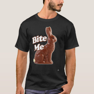 Bite Me Chocolate Easter Bunny T-Shirt