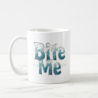 Bite Me Coffee Mug