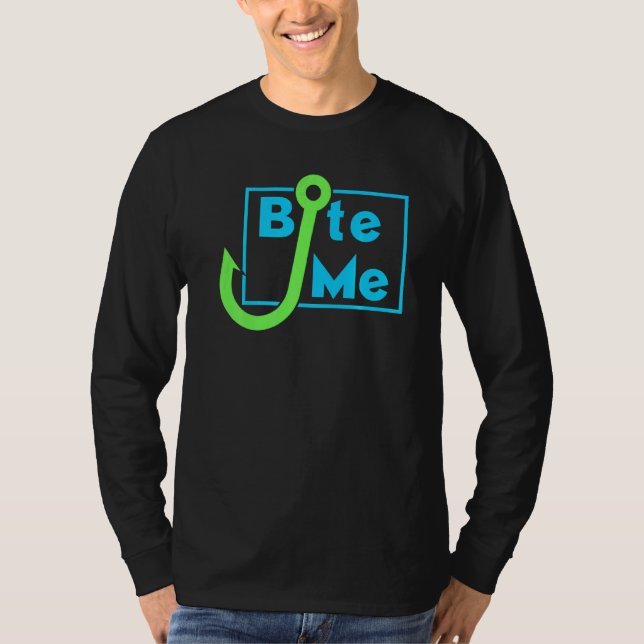 Bite Me Fishing Bait Hook - Fisherman Tee (Front)