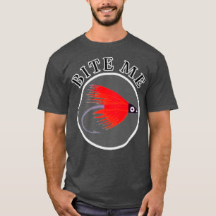 Bite Me Fishing Fly Funny  T-Shirt