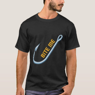 Bite Me Fishing T Shirt