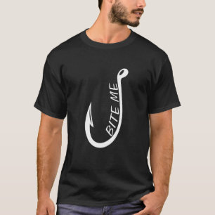 Bite Me   Fishing T-Shirt