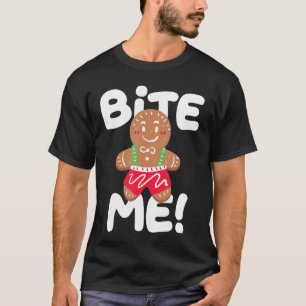 Bite Me Funny Christmas Ginger Bread Man friend T-Shirt