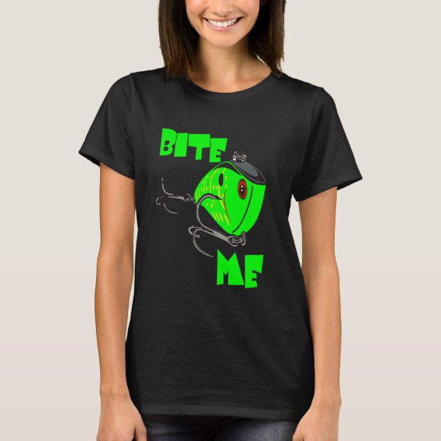 Bite Me Funny Fishing Angler Bait T-Shirt (Front)