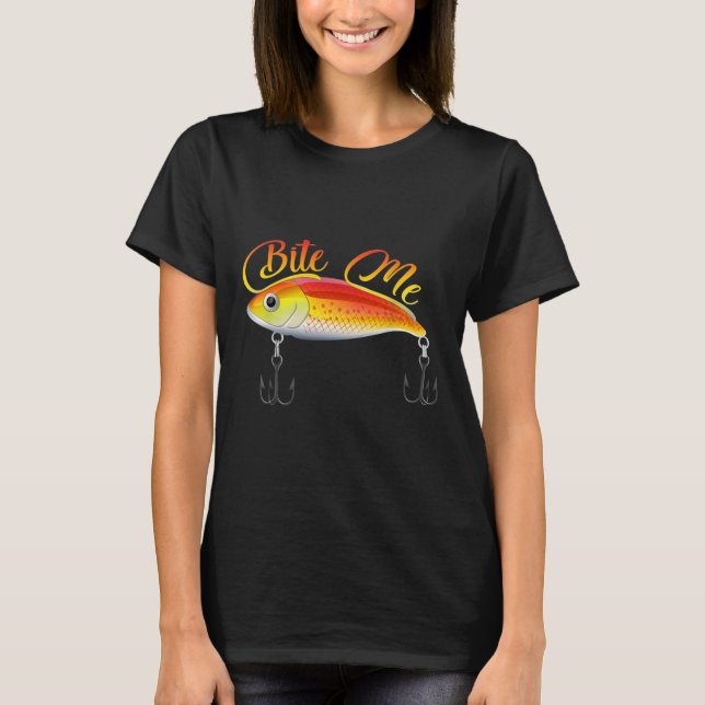 Bite Me Funny Fishing Lure Print On Back Of Shirt  (Front)