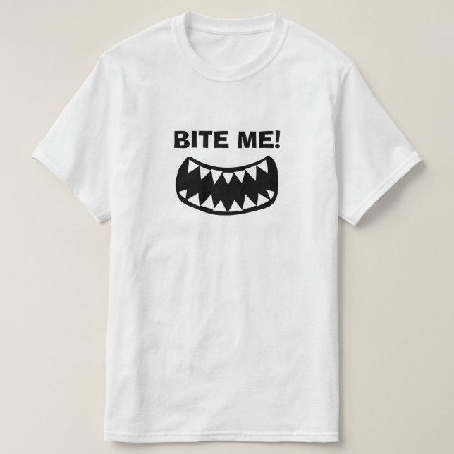 Bite me! funny white t shirt with sharp teeth (Design Front)