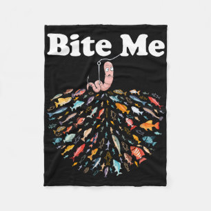 Bite Me Go Fishing Fisherman Fishing Lover Fleece Blanket