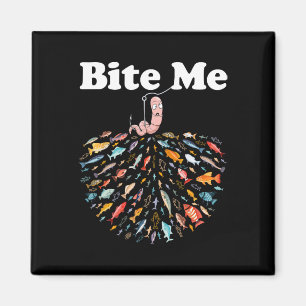 Bite Me Go Fishing Fisherman Fishing Lover  Magnet