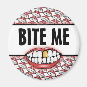 Bite Me Golden Tooth Magnet