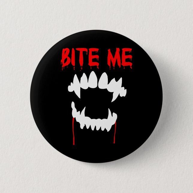 Bite Me Halloween Vampire Teeth  6 Cm Round Badge (Front)