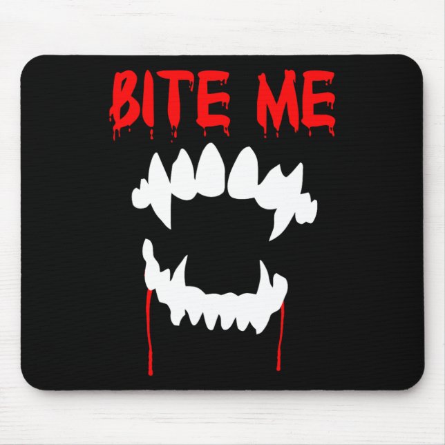 Bite Me Halloween Vampire Teeth  Mouse Pad (Front)