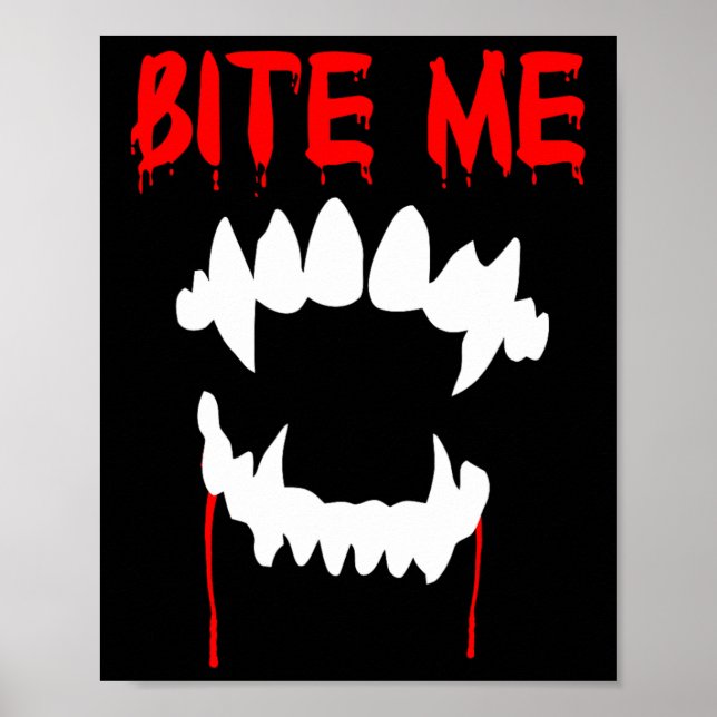 Bite Me Halloween Vampire Teeth  Poster (Front)