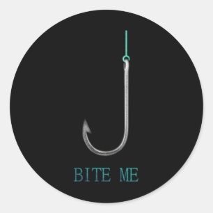 Bite Me Hook Fishing Fishermen Anglers Gift Classic Round Sticker