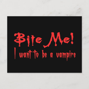 Bite Me I Want To Be A Vampire Postcard