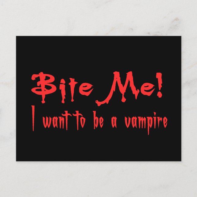 Bite Me I Want To Be A Vampire Postcard (Front)