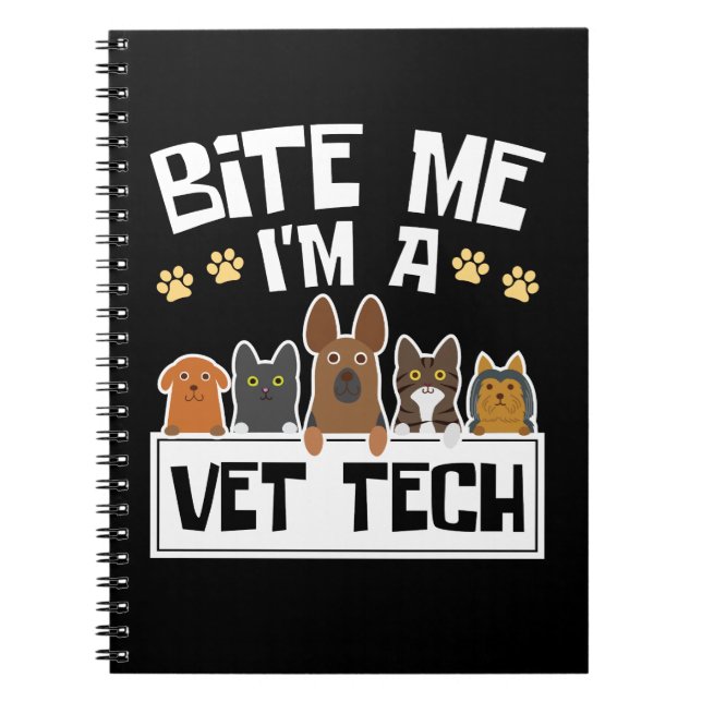 Bite Me I'm a Vet Tech Funny Veterinary Technician Notebook (Front)