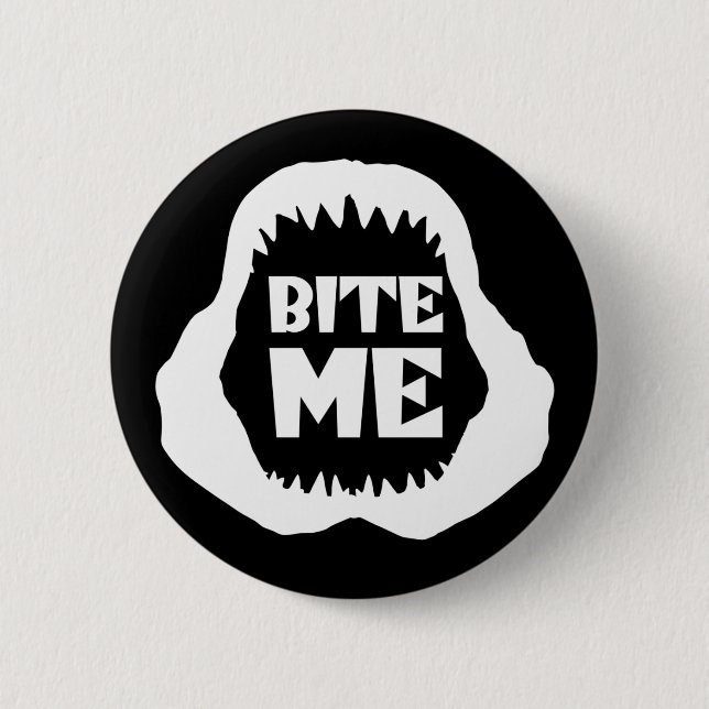  Bite me Quote - Shark Jaws 6 Cm Round Badge (Front)