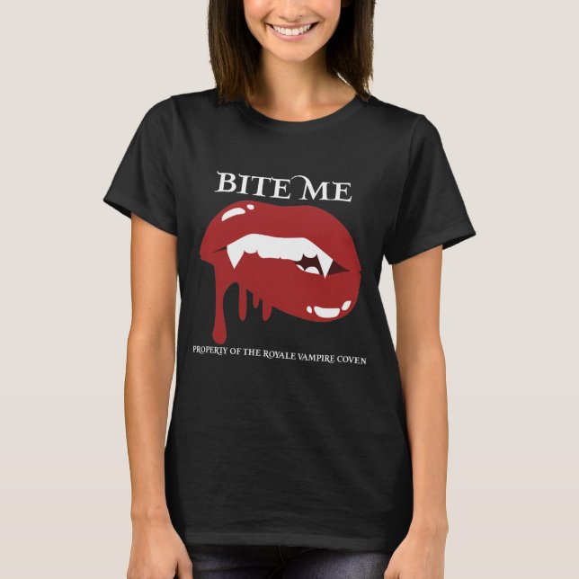Bite me Royale Coven T-Shirt (Front)