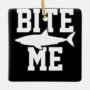 Bite Me - Shark Marine Biology Gift - Animal Ocean Ceramic Ornament