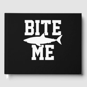 Bite Me - Shark Marine Biology Gift - Animal Ocean Guest Book