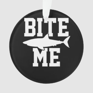 Bite Me - Shark Marine Biology Gift - Animal Ocean Ornament