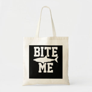 Bite Me - Shark Marine Biology Gift - Animal Ocean Tote Bag