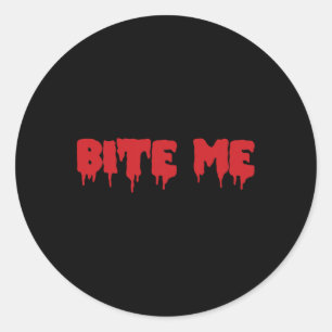 Bite Me Shirt Blood Red Vampire Scary Party Goth B Classic Round Sticker