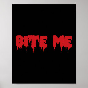 Bite Me Shirt Blood Red Vampire Scary Party Goth B Poster