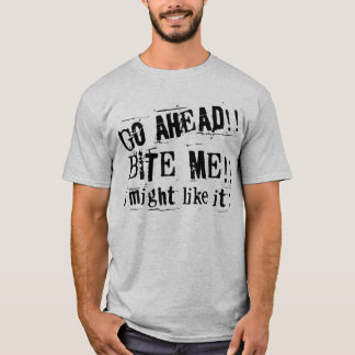 bite me T-Shirt