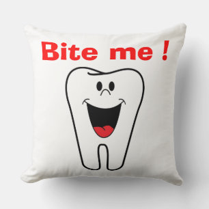 "BITE ME" TOOTH CUSHION