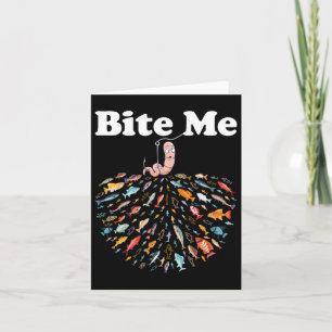 Bite Me Unique Fishing - Gift For Fishing Lovers  Card