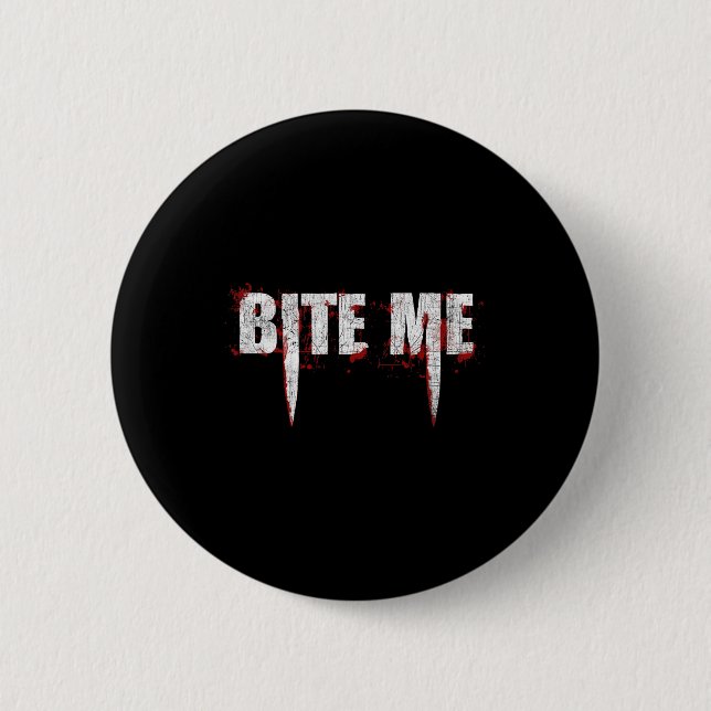 Bite Me Vampire Teeth Bloody Halloween   6 Cm Round Badge (Front)