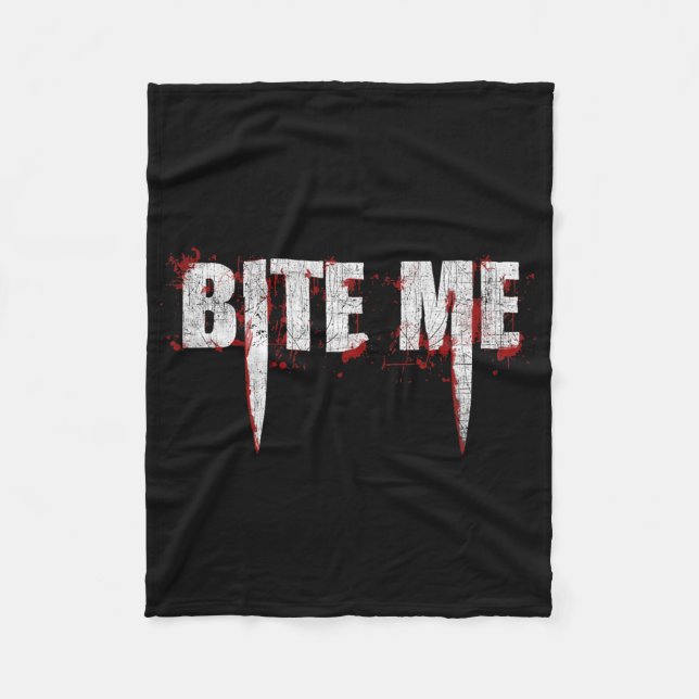 Bite Me Vampire Teeth Bloody Halloween  Fleece Blanket (Front)