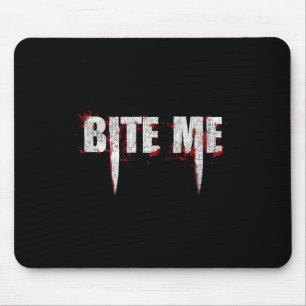 Bite Me Vampire Teeth Bloody Halloween Mouse Pad