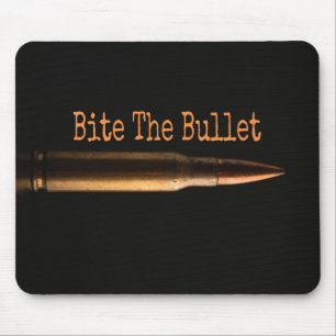 Bite The Bullet Mouse Pad