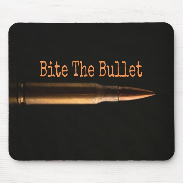 Bite The Bullet Mouse Pad (Front)