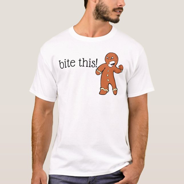 Bite This! Gingerbread Man T-Shirt (Front)