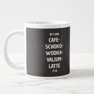 Bitte einen Café-Schoko-Wodka-Valium-Latte to go Large Coffee Mug