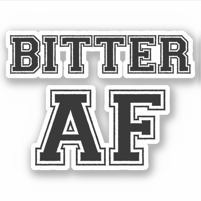 BITTER AF (Front)